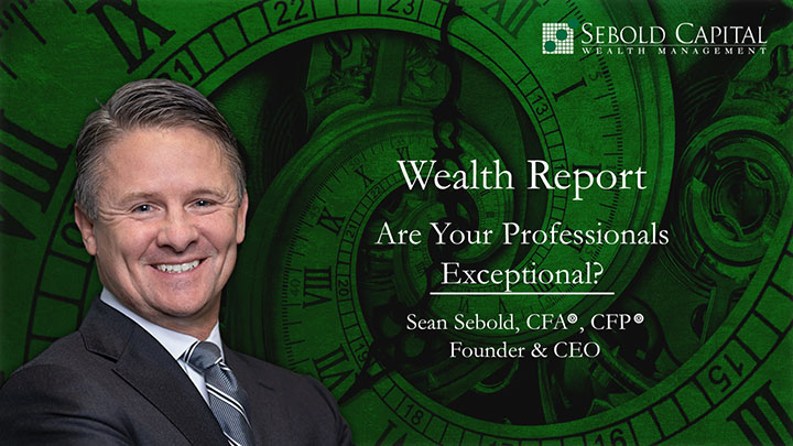 Featured image for “The Wealth Report – Are Your Professionals Exceptional?”